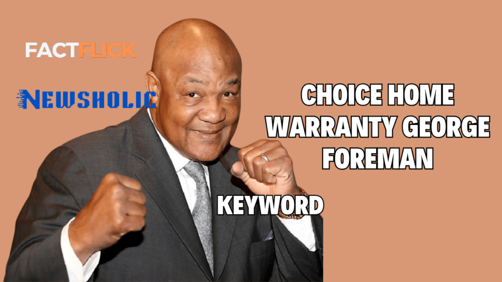 choice home warranty george foreman